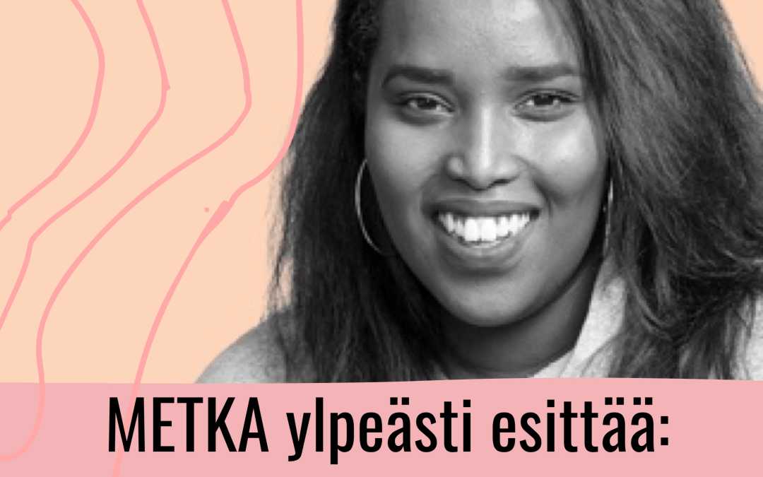 METKA ylpeästi esittää: Nimo Samatar SAMOKiin 2021